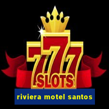 riviera motel santos